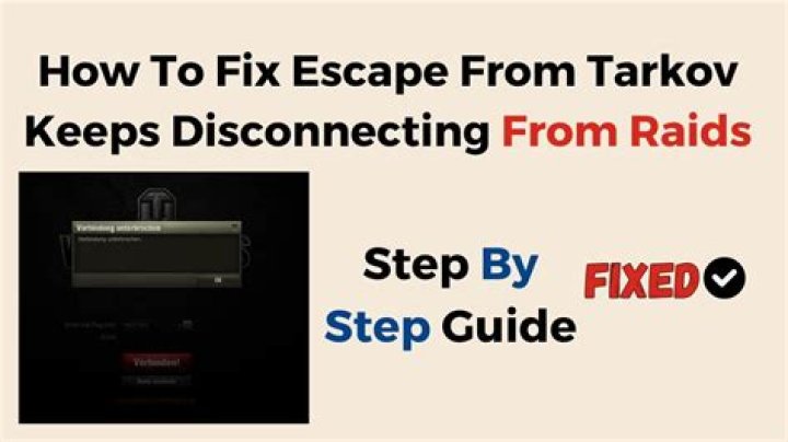 How To Fix / Solve: Escape From Tarkov Keeps Disconnecting From Raids - SarkariResult