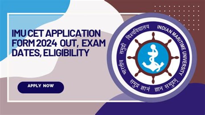 IMU CET 2022 - 2023 Application Form, Exam Dates, Eligibility, for Indian Maritime University