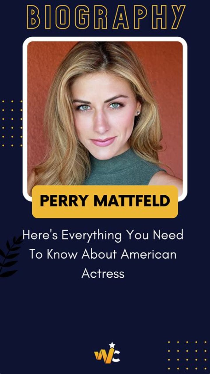 Who is Perry Mattfeld? Here’s Everything You Need To Know